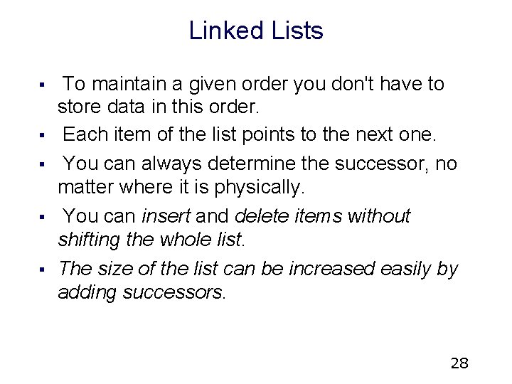 Linked Lists § § § To maintain a given order you don't have to Linked Lists § § § To maintain a given order you don't have to