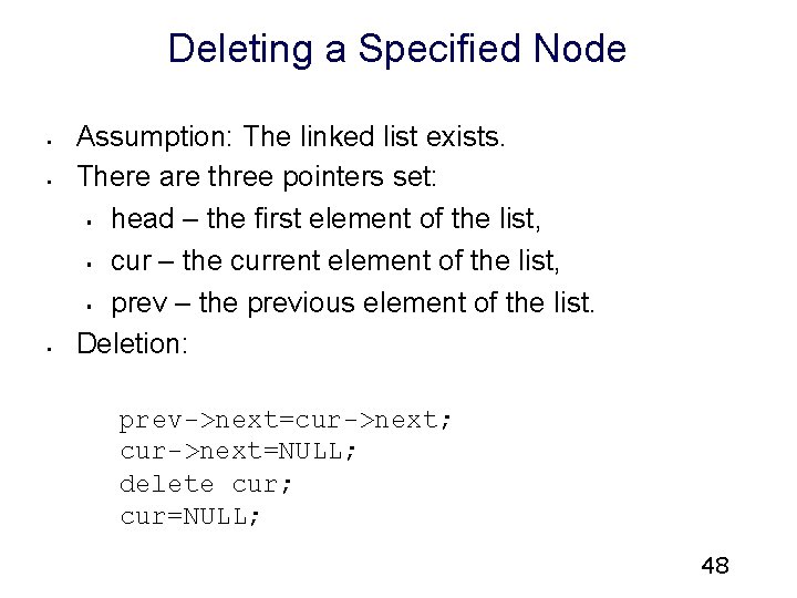 Deleting a Specified Node § § § Assumption: The linked list exists. There are Deleting a Specified Node § § § Assumption: The linked list exists. There are