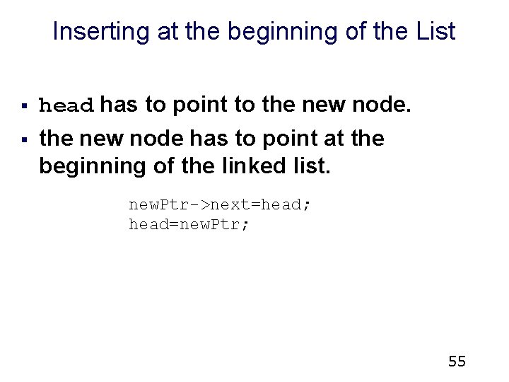 Inserting at the beginning of the List § head has to point to the Inserting at the beginning of the List § head has to point to the