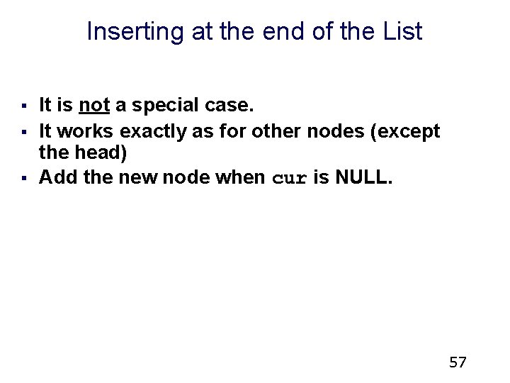 Inserting at the end of the List § § § It is not a Inserting at the end of the List § § § It is not a