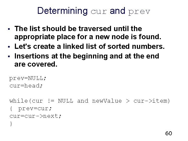 Determining cur and prev § § § The list should be traversed until the Determining cur and prev § § § The list should be traversed until the