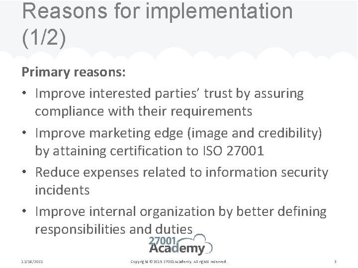 Reasons for implementation (1/2) Primary reasons: • Improve interested parties’ trust by assuring compliance