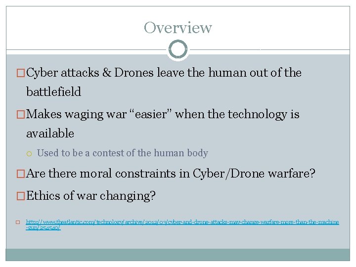 Overview �Cyber attacks & Drones leave the human out of the battlefield �Makes waging