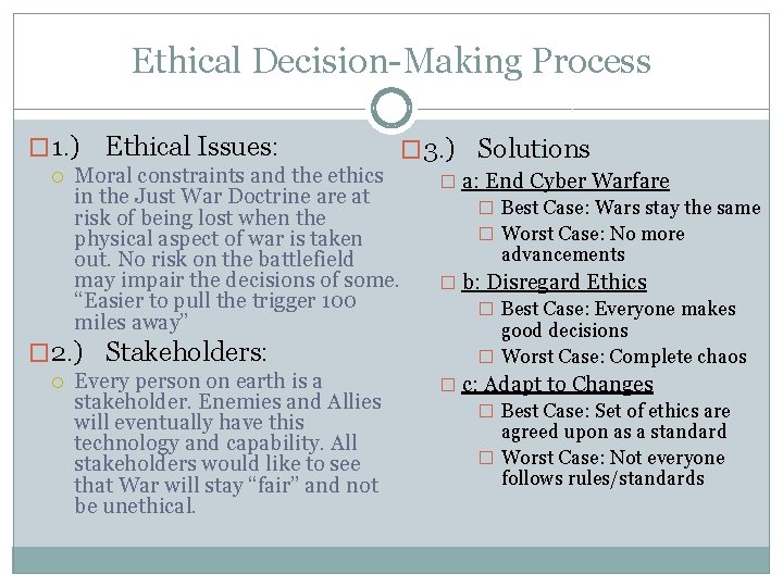 Ethical Decision-Making Process � 1. ) Ethical Issues: Moral constraints and the ethics in