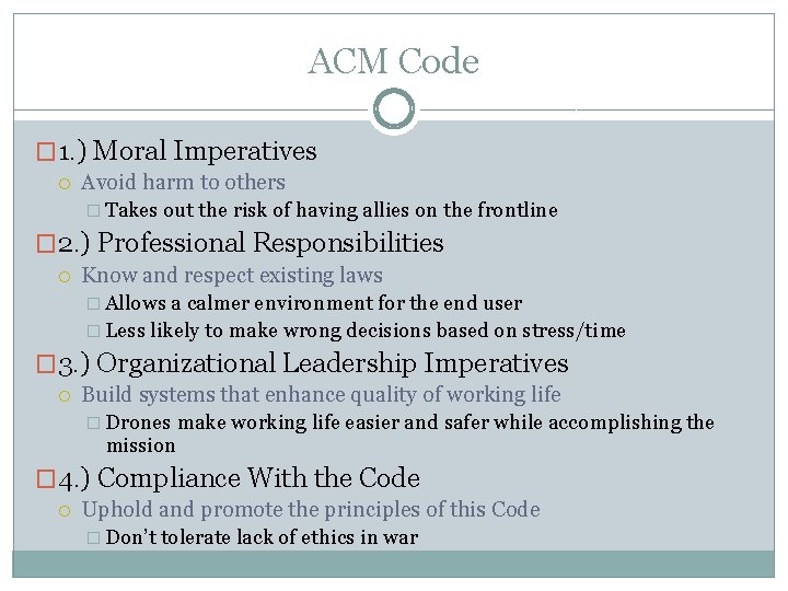 ACM Code � 1. ) Moral Imperatives Avoid harm to others � Takes out