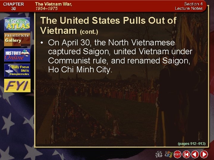 The United States Pulls Out of Vietnam (cont. ) • On April 30, the