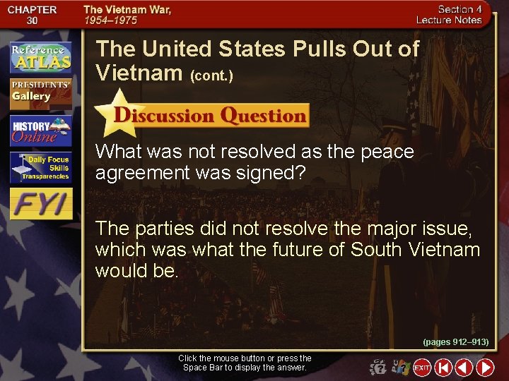 The United States Pulls Out of Vietnam (cont. ) What was not resolved as