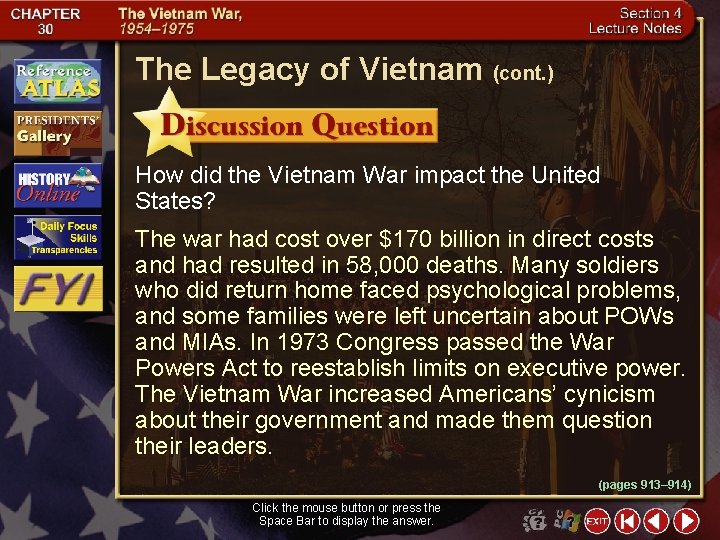 The Legacy of Vietnam (cont. ) How did the Vietnam War impact the United