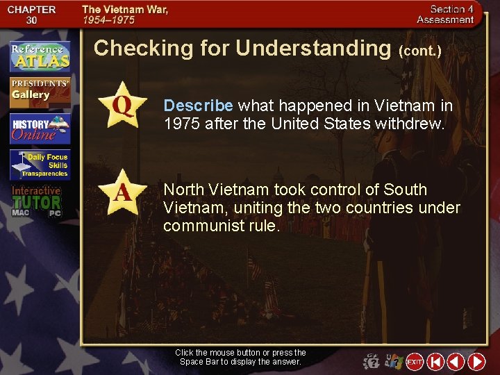 Checking for Understanding (cont. ) Describe what happened in Vietnam in 1975 after the