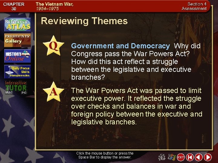 Reviewing Themes Government and Democracy Why did Congress pass the War Powers Act? How
