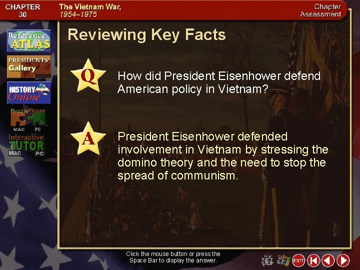 Reviewing Key Facts How did President Eisenhower defend American policy in Vietnam? President Eisenhower