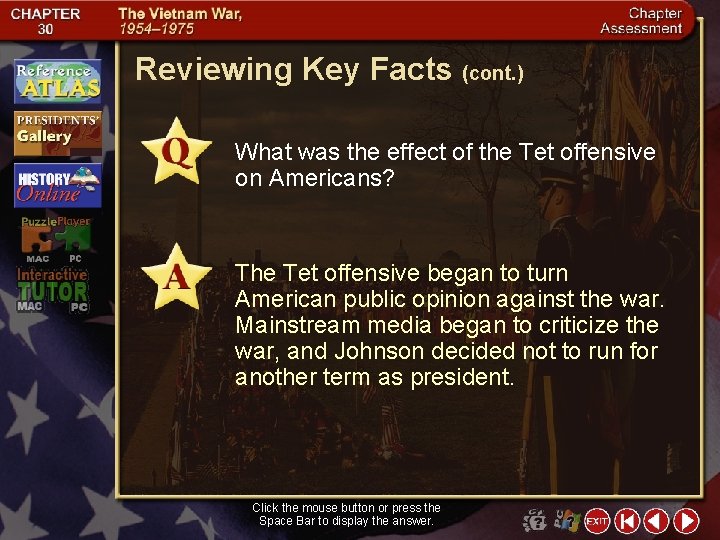 Reviewing Key Facts (cont. ) What was the effect of the Tet offensive on