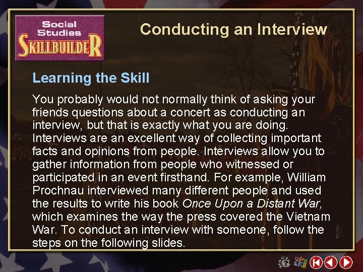 Conducting an Interview Learning the Skill You probably would not normally think of asking