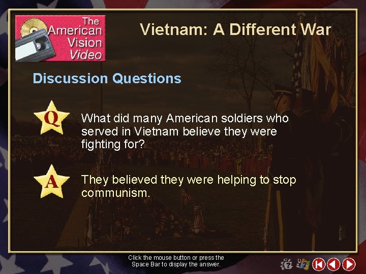 Vietnam: A Different War Discussion Questions What did many American soldiers who served in