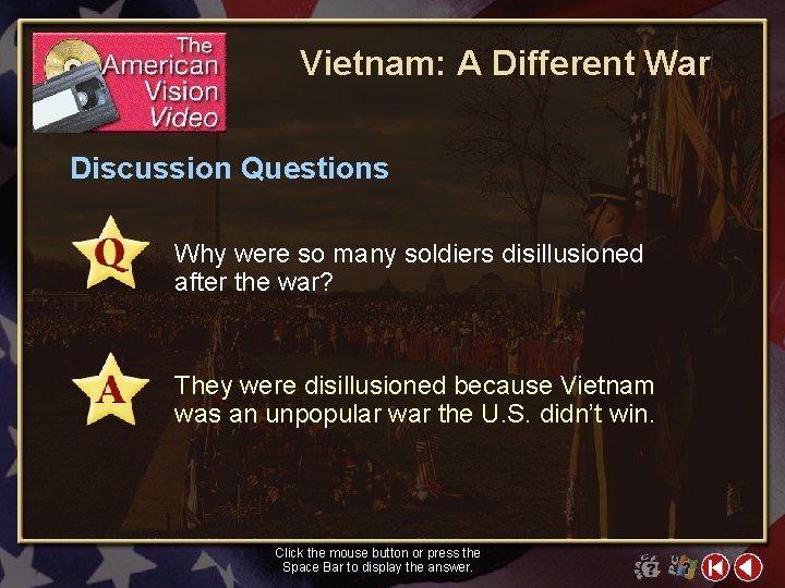 Vietnam: A Different War Discussion Questions Why were so many soldiers disillusioned after the