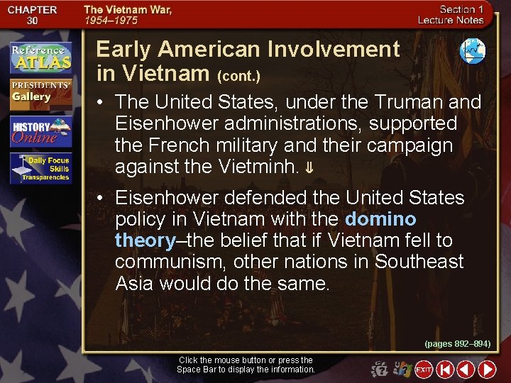 Early American Involvement in Vietnam (cont. ) • The United States, under the Truman