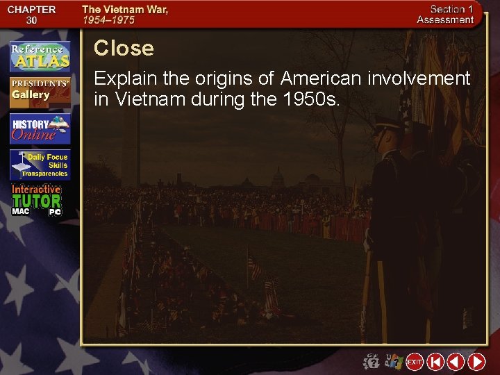 Close Explain the origins of American involvement in Vietnam during the 1950 s. 