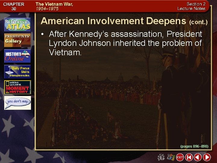 American Involvement Deepens (cont. ) • After Kennedy’s assassination, President Lyndon Johnson inherited the