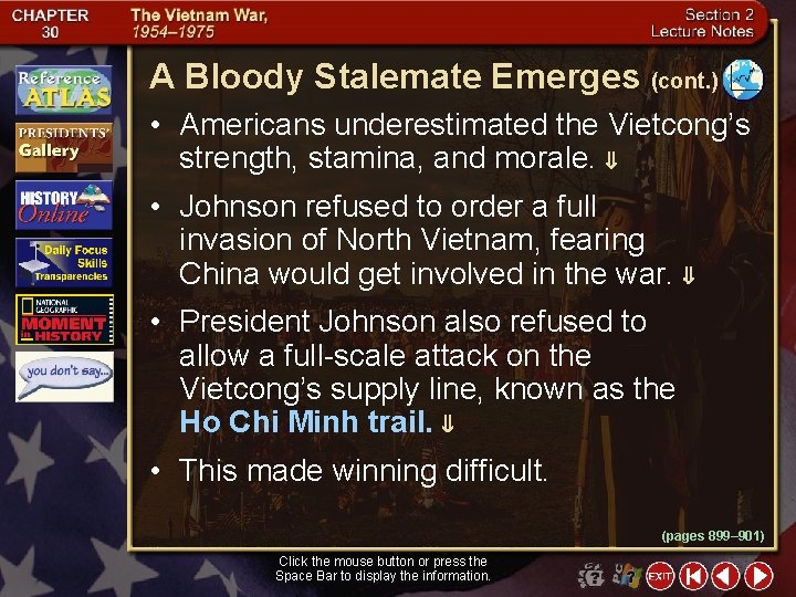 A Bloody Stalemate Emerges (cont. ) • Americans underestimated the Vietcong’s strength, stamina, and