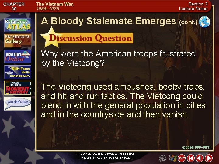 A Bloody Stalemate Emerges (cont. ) Why were the American troops frustrated by the
