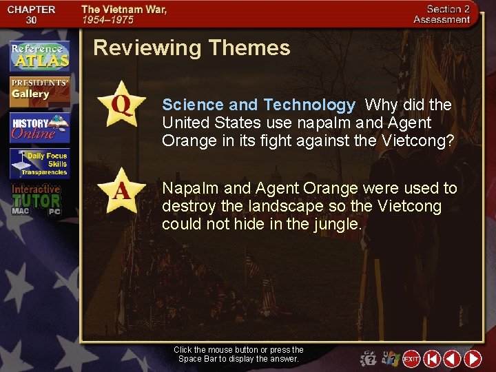 Reviewing Themes Science and Technology Why did the United States use napalm and Agent