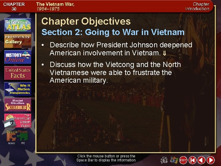 Chapter Objectives Section 2: Going to War in Vietnam • Describe how President Johnson