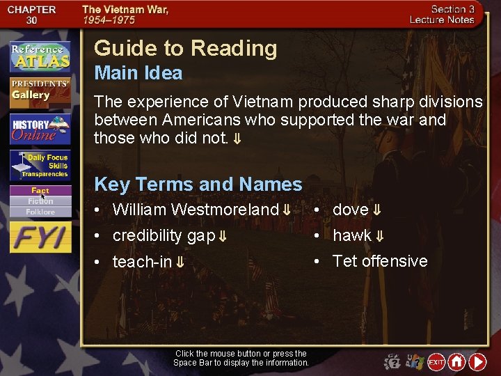 Guide to Reading Main Idea The experience of Vietnam produced sharp divisions between Americans