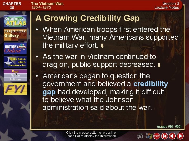 A Growing Credibility Gap • When American troops first entered the Vietnam War, many