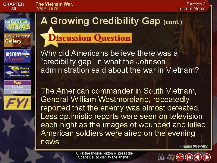 A Growing Credibility Gap (cont. ) Why did Americans believe there was a “credibility