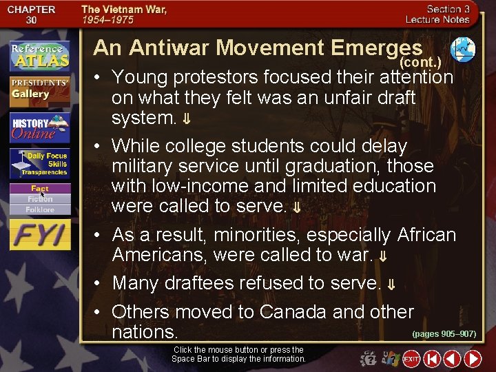 An Antiwar Movement Emerges (cont. ) • Young protestors focused their attention on what