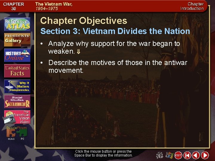 Chapter Objectives Section 3: Vietnam Divides the Nation • Analyze why support for the