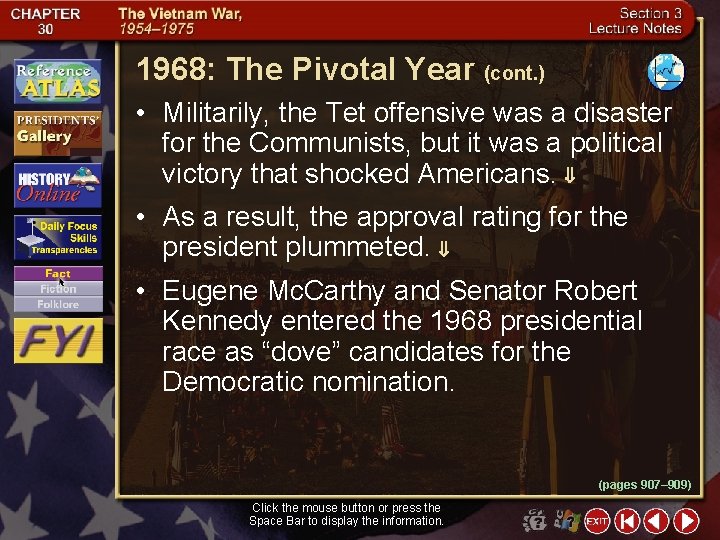 1968: The Pivotal Year (cont. ) • Militarily, the Tet offensive was a disaster