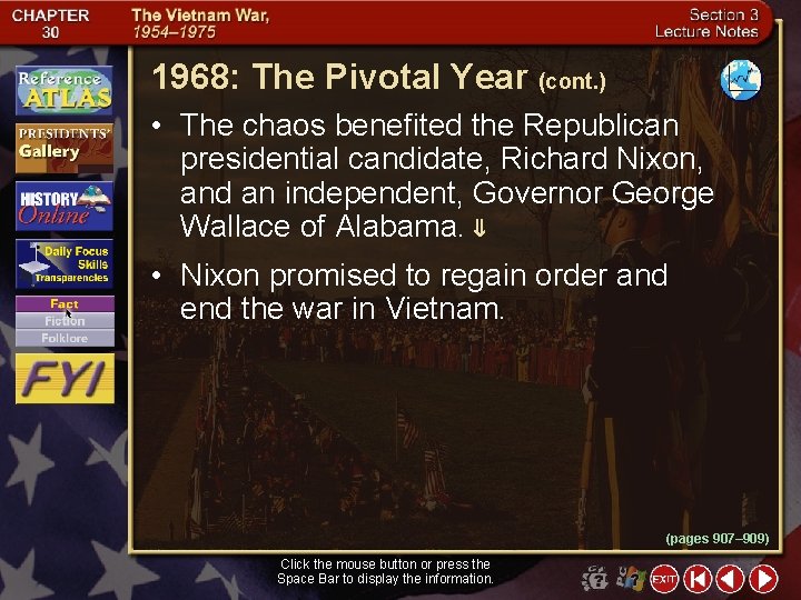 1968: The Pivotal Year (cont. ) • The chaos benefited the Republican presidential candidate,