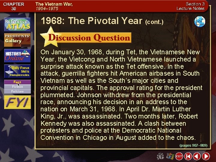 1968: The Pivotal Year (cont. ) On January 30, 1968, during Tet, the Vietnamese