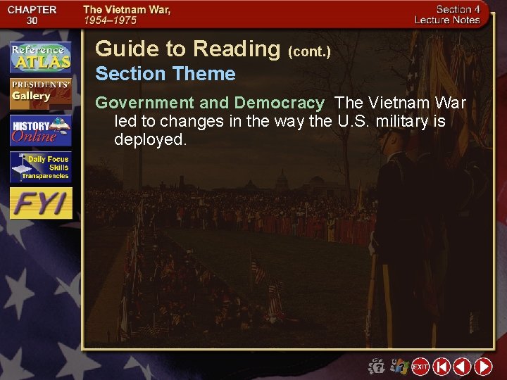 Guide to Reading (cont. ) Section Theme Government and Democracy The Vietnam War led