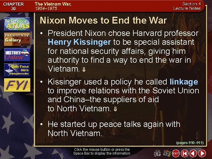 Nixon Moves to End the War • President Nixon chose Harvard professor Henry Kissinger