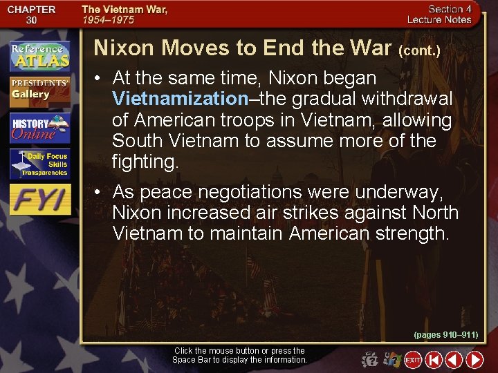 Nixon Moves to End the War (cont. ) • At the same time, Nixon