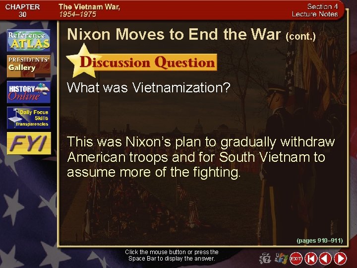 Nixon Moves to End the War (cont. ) What was Vietnamization? This was Nixon’s