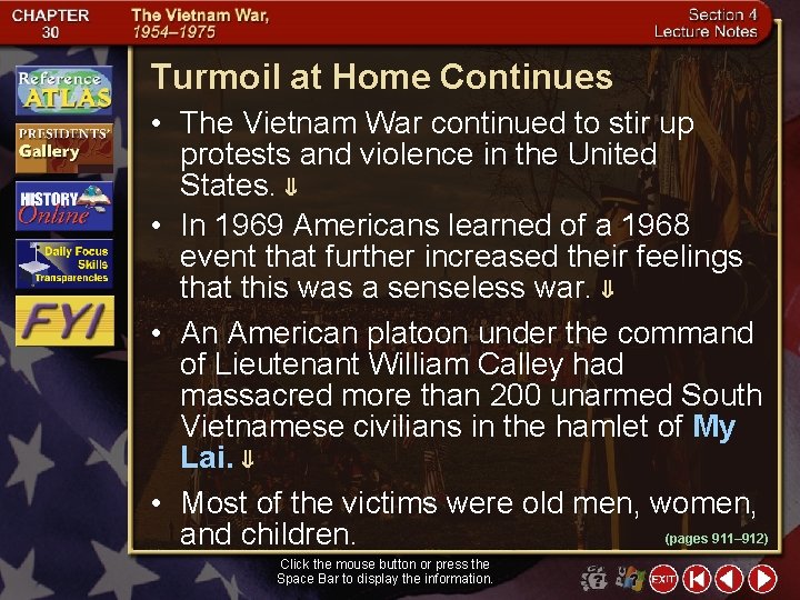 Turmoil at Home Continues • The Vietnam War continued to stir up protests and