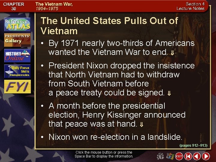 The United States Pulls Out of Vietnam • By 1971 nearly two-thirds of Americans