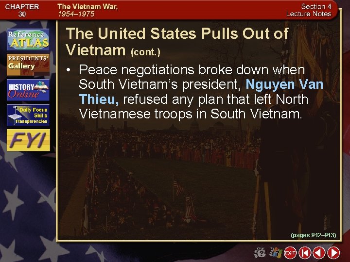 The United States Pulls Out of Vietnam (cont. ) • Peace negotiations broke down