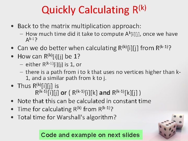 Quickly Calculating R(k) • Back to the matrix multiplication approach: – How much time