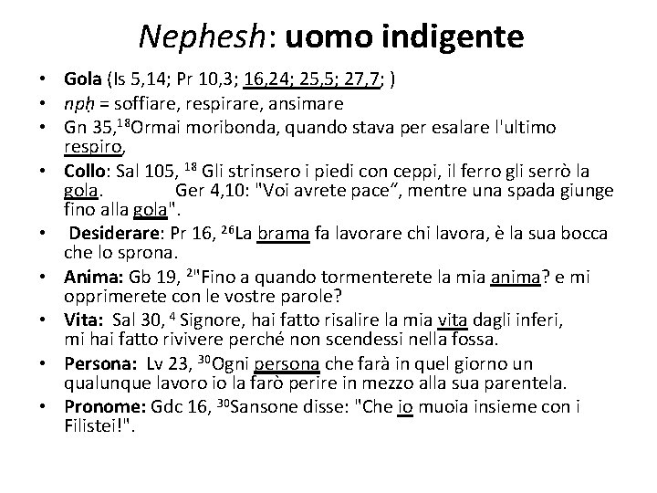 Nephesh: uomo indigente • Gola (Is 5, 14; Pr 10, 3; 16, 24; 25,