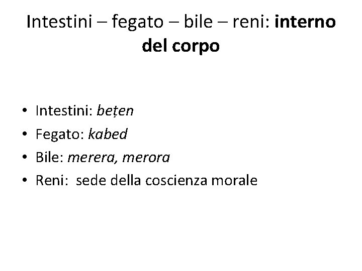 Intestini – fegato – bile – reni: interno del corpo • • Intestini: beṭen