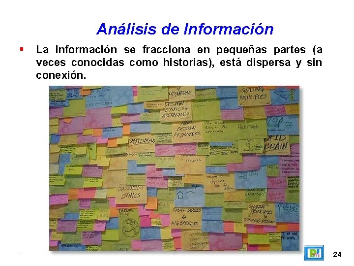 Análisis de Información -. La información se fracciona en pequeñas partes (a veces conocidas