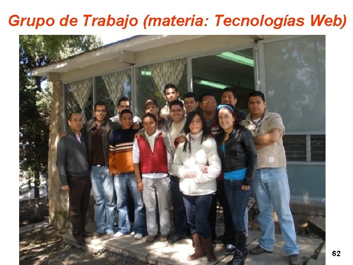 Grupo de Trabajo (materia: Tecnologías Web) 62 