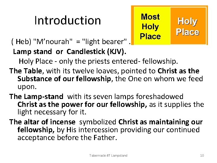 Introduction ( Heb) "M’nourah" = "light bearer". Lamp stand or Candlestick (KJV). Holy Place