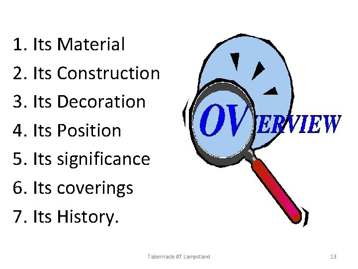 1. Its Material 2. Its Construction 3. Its Decoration 4. Its Position 5. Its