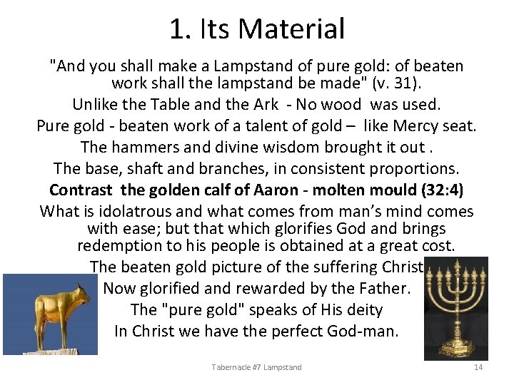 1. Its Material "And you shall make a Lampstand of pure gold: of beaten