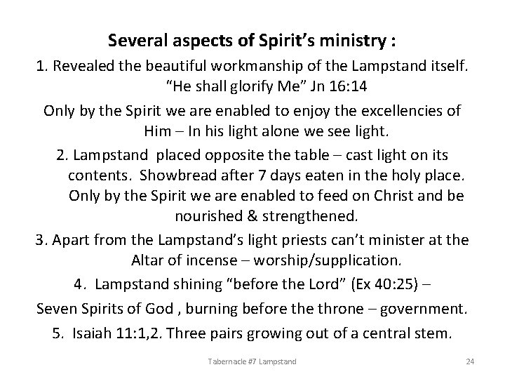 Several aspects of Spirit’s ministry : 1. Revealed the beautiful workmanship of the Lampstand